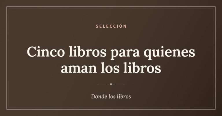 Cartel de la selección «Cinco libros para quienes aman los libros»