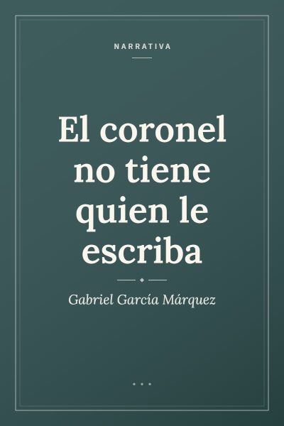 Ficha ilustrada de «El coronel no tiene quien le escriba», de Gabriel García Márquez