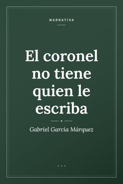 Ficha ilustrada de «El coronel no tiene quien le escriba», de Gabriel García Márquez