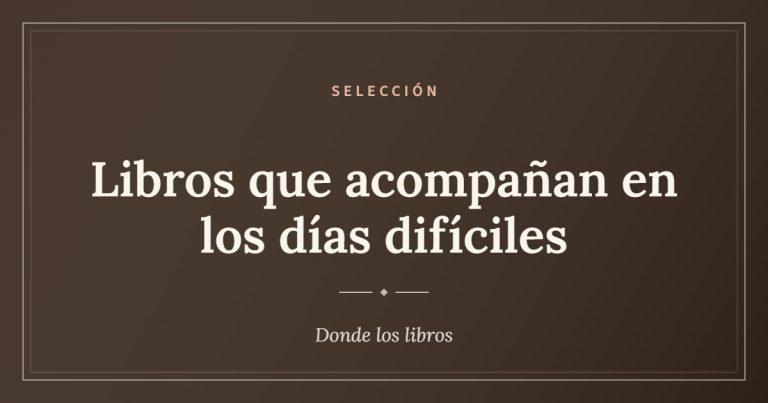 Cartel de la selección «Libros que acompañan en los días difíciles»