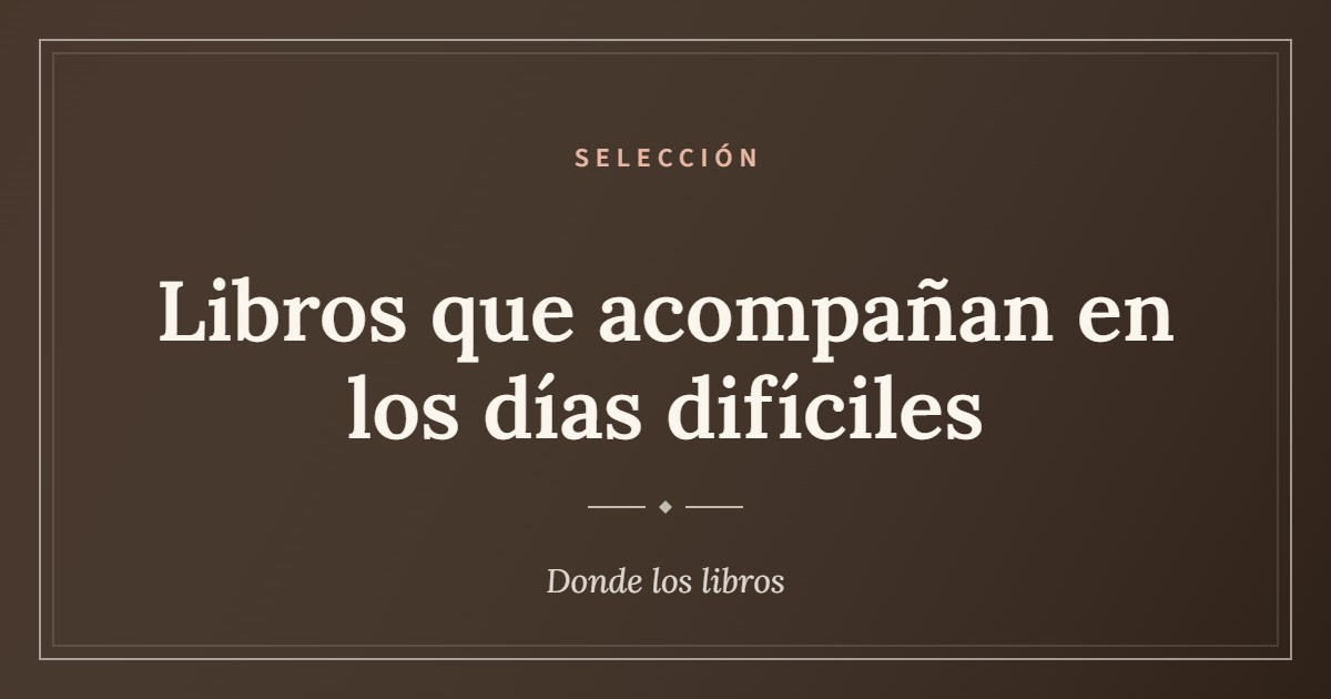 Cartel de la selección «Libros que acompañan en los días difíciles»