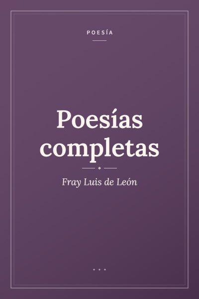 Ficha ilustrada de «Poesías completas», de Fray Luis de León