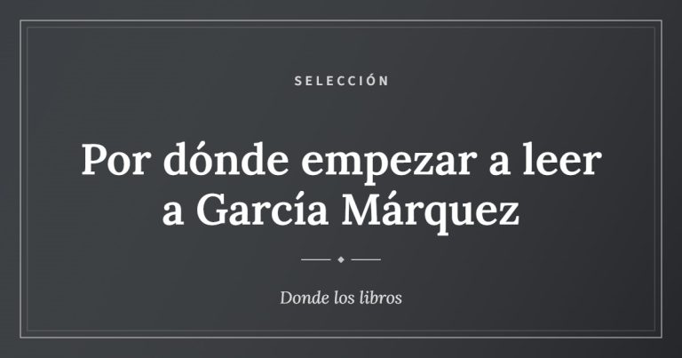 Cartel de «Por dónde empezar a leer a García Márquez»