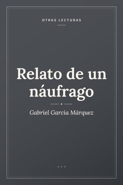 Ficha ilustrada de «Relato de un náufrago», de Gabriel García Márquez